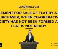Agreement for Sale of Flat When Society Not Formed & Flat Not Ready