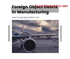 A Look at the Foreign Object Debris Problem in Manufacturing
