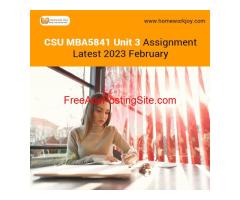 CSU MBA5841 Unit 3 Assignment Latest 2023 February