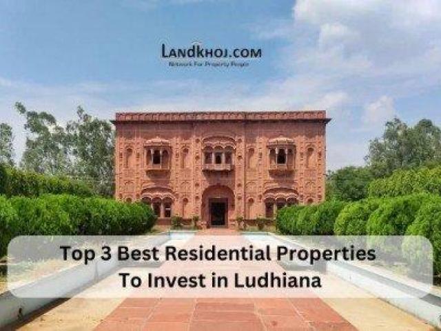 Top Residential Properties in Ludhiana for Smart Investment