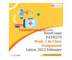 WestCoast PATH370 Week 2 In Class Assignment Latest 2023 February