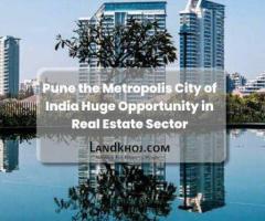 Pune – A Metropolitan City with Growing Real Estate Opportunities