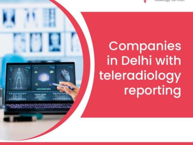 Leading Companies in Delhi with Teleradiology Reporting