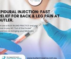 Epidural Injection: Fast Relief for Back & Leg Pain at Butler Medical Imaging. (08) 9544 3999