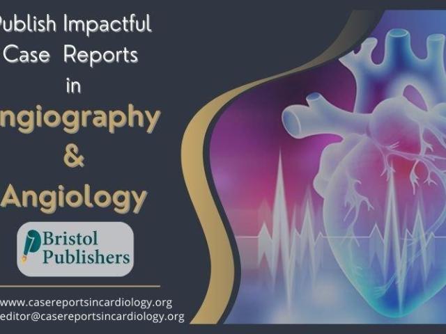 Publish Impactful Case Reports in Angiography and Angiology