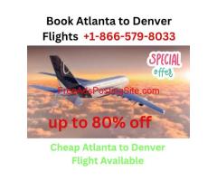 Book Cheap Atlanta to Denver Flights +1-866-579-8033