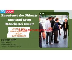 Experience the Ultimate Meet and Greet Manchester Event!