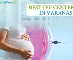 Trusted IVF Center in Varanasi for Couples
