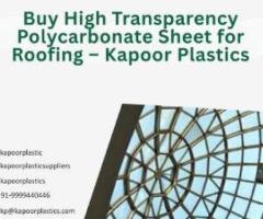 Buy High Transparency Polycarbonate Sheet for Roofing – Kapoor Plastics