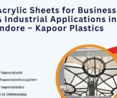 Acrylic Sheets for Business & Industrial Applications in Indore – Kapoor Plastics