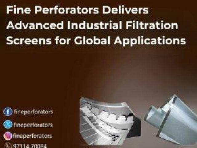 Fine Perforators Delivers Advanced Industrial Filtration Screens for Global Applications