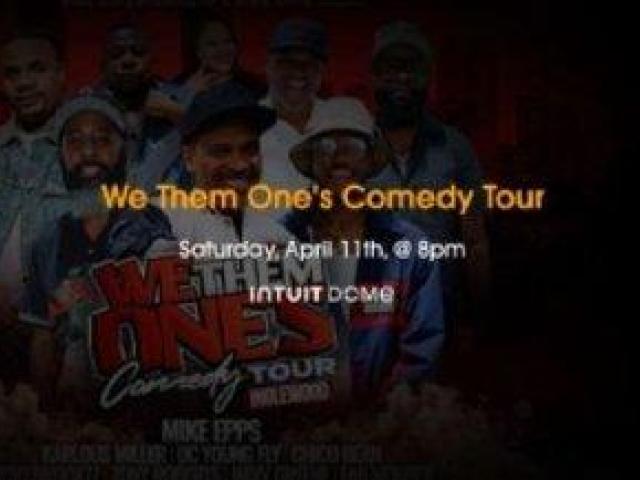 We Them One's Comedy Tour Tickets Intuit Dome Apr 11