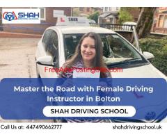 Master the Road with Female Driving Instructor in Bolton | Shah Driving School