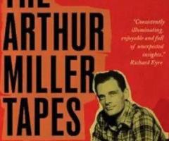 Buy The Arthur Miller Tapes: A Life in His Own Words (Hardcover)