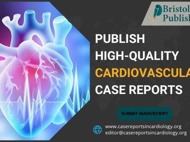 Publish High-Quality Cardiovascular Case Reports