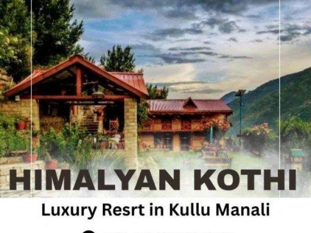 Himalayan Kothi Luxury Resort in Kullu Manali – Book Now