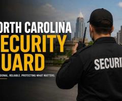 North Carolina Security Guard Services – 24/7 Licensed Protection