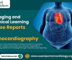 Submit Your Case Reports in Echocardiography with Bristol Publishers